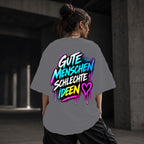 Neon Vibe Damen Oversized T-Shirt – Gute Menschen Schlechte Ideen – DTF Backprint in Grau, Größe 5XL