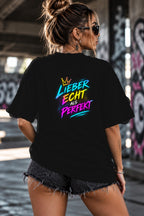 Neon Vibe Damen Oversized T-Shirt – Lieber echt als perfekt – DTF Backprint in Schwarz, Größe 5XL