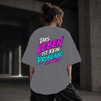 Neon Vibe Damen Oversized T-Shirt – Das Leben ist kein Probebo – DTF Backprint in Grau, Größe 5XL