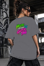Neon Vibe Damen Oversized T-Shirt – Heute ist ein guter Tag – DTF Backprint in Grau, Größe 5XL