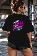 Neon Vibe Damen Oversized T-Shirt – Macht Lärm statt Probleme – DTF Backprint in Schwarz, Größe 5XL