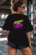 Neon Vibe Damen Oversized T-Shirt – Adrenalin statt Alltag – DTF Backprint in Schwarz, Größe 5XL