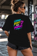 Neon Vibe Damen Oversized T-Shirt – Lieber echt als perfekt – DTF Backprint in Schwarz, Größe 5XL