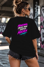 Neon Vibe Damen Oversized T-Shirt – Manchmal muss man einfach machen – DTF Backprint in Schwarz, Größe 5XL
