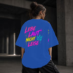 Neon Vibe Damen Oversized T-Shirt – Lebe laut nicht leise – DTF Backprint in Blau, Größe 5XL