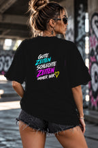 Neon Vibe Damen Oversized T-Shirt – Gute Zeiten schlechte Zeiten immer wir – DTF Backprint in Schwarz, Größe 5XL