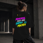 Neon Vibe Damen Oversized T-Shirt – Manchmal muss man einfach machen – DTF Backprint in Schwarz, Größe 5XL