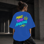 Neon Vibe Damen Oversized T-Shirt – Make Today Amazing – DTF Backprint in Blau, Größe 5XL