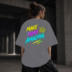 Neon Vibe Damen Oversized T-Shirt – Make Today Amazing – DTF Backprint in Grau, Größe 5XL